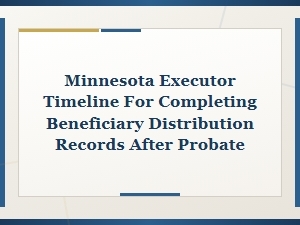 Minnesota Executor Distribution Timeline After Probate
