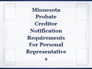 Minnesota Probate Creditor Notice Requirements