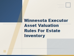 Minnesota Executor Asset Valuation Rules