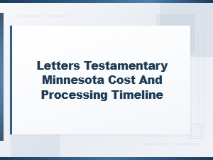 Letters Testamentary in Minnesota: Cost & Timeline