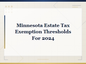 Minnesota Estate Tax Exemption Thresholds for 2024