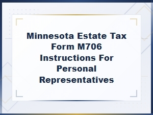 M706 Minnesota Estate Tax Form Instructions