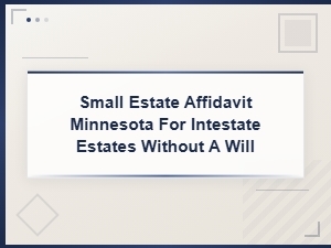 Small Estate Affidavit in Minnesota Without a Will